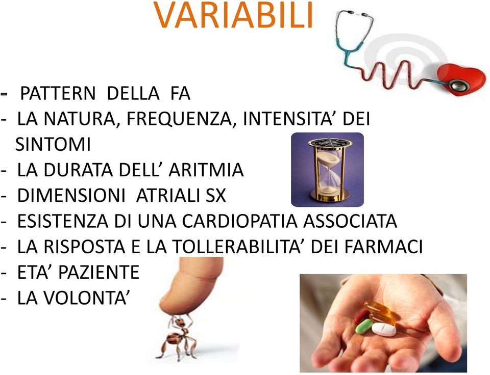 ATRIALI SX - ESISTENZA DI UNA CARDIOPATIA ASSOCIATA - LA