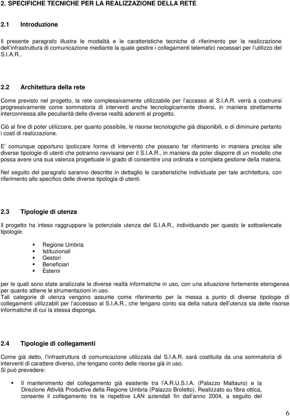 collegamenti telematici necessari per l utilizzo del S.I.A.R.