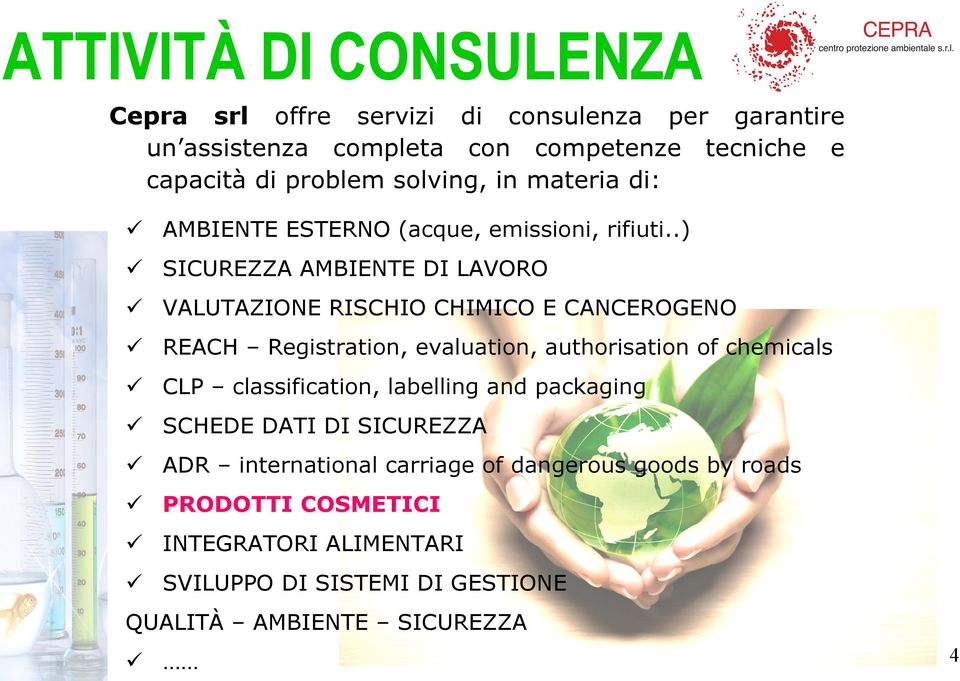 .) SICUREZZA AMBIENTE DI LAVORO VALUTAZIONE RISCHIO CHIMICO E CANCEROGENO REACH Registration, evaluation, authorisation of chemicals CLP