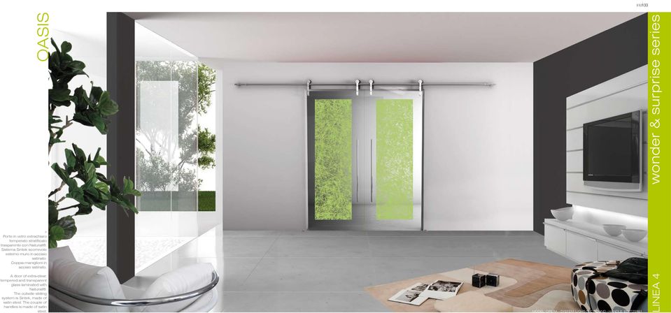 A door of extra-clear, tempered and transparent glass laminated with Naturall.