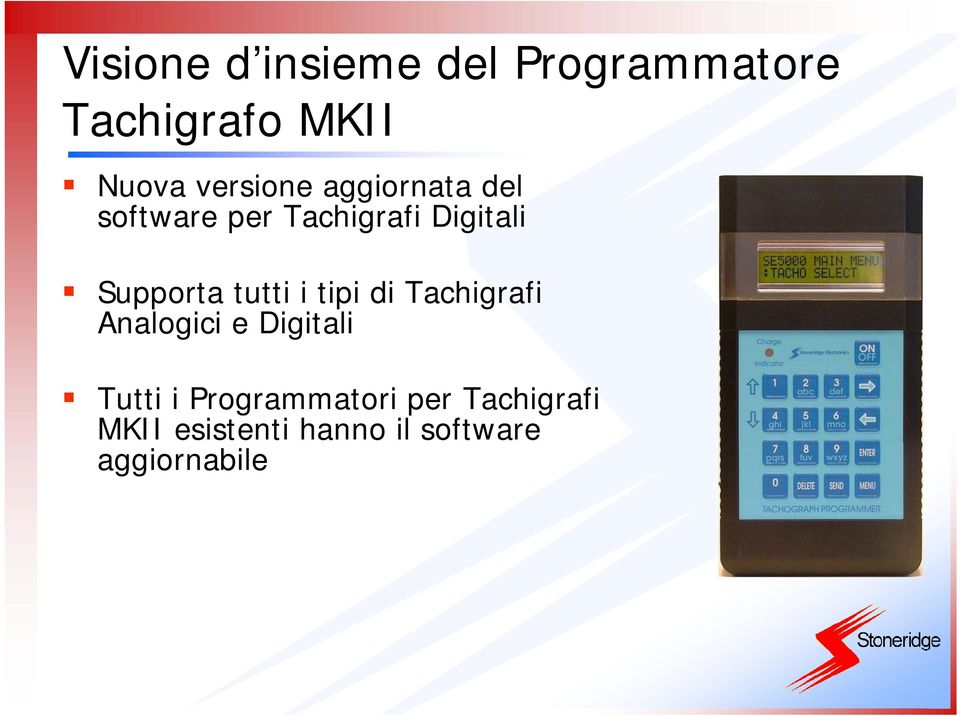 Supporta tutti i tipi di Tachigrafi Analogici e Digitali Tutti