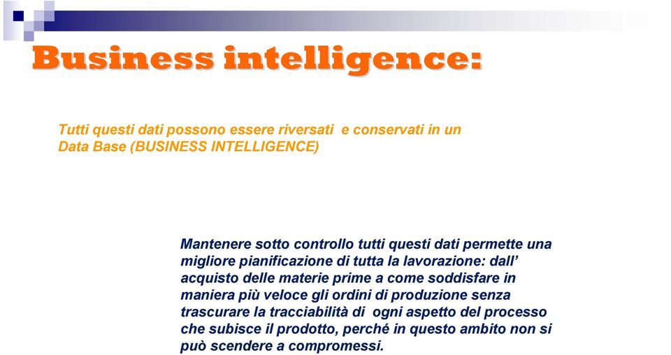 lavorazione: dall acquisto delle materie prime a come soddisfare in maniera più veloce gli ordini di produzione senza