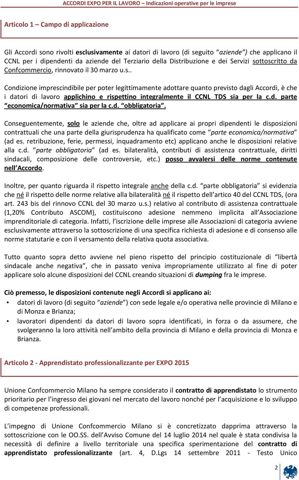 d. parte economica/normativa sia per la c.d. obbligatoria.