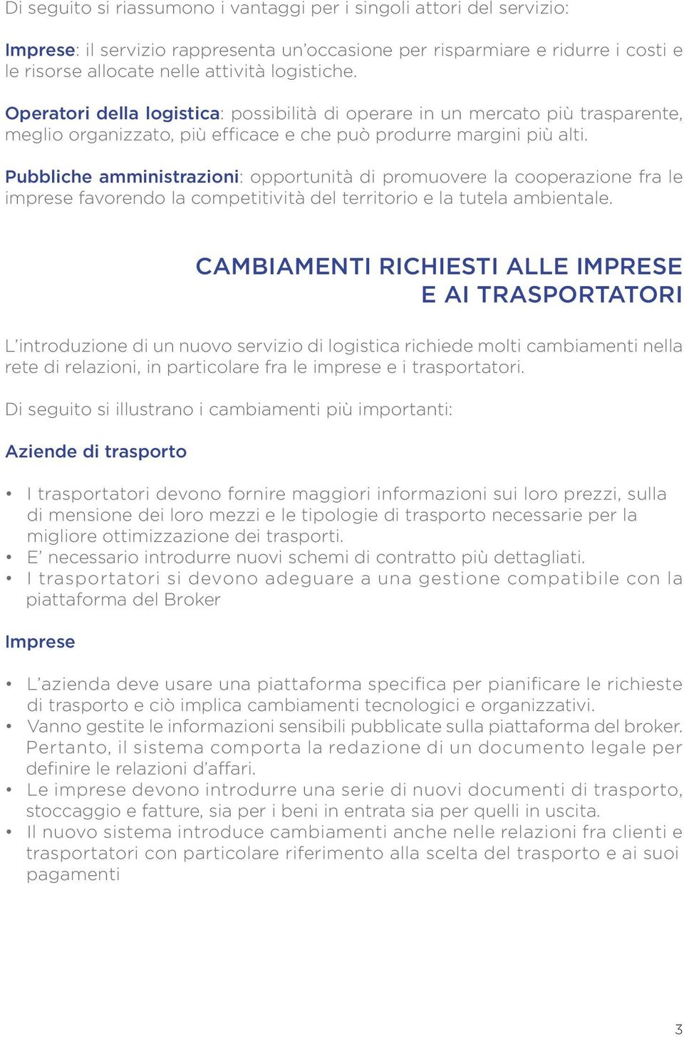 Pubbliche amministrazioni: opportunità di promuovere la cooperazione fra le imprese favorendo la competitività del territorio e la tutela ambientale.