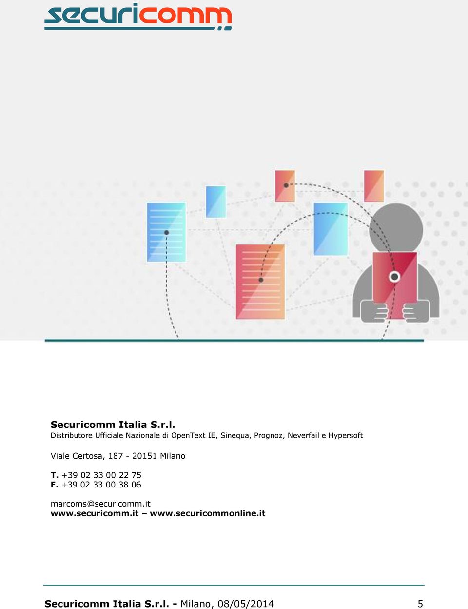 Distributore Ufficiale Nazionale di OpenText IE, Sinequa, Prognoz,