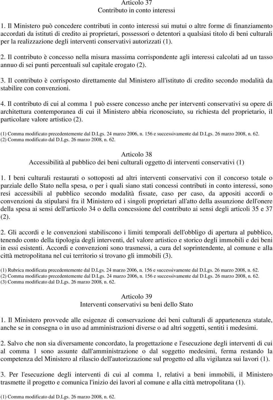 culturali per la realizzazione degli interventi conservativi autorizzati (1). 2.