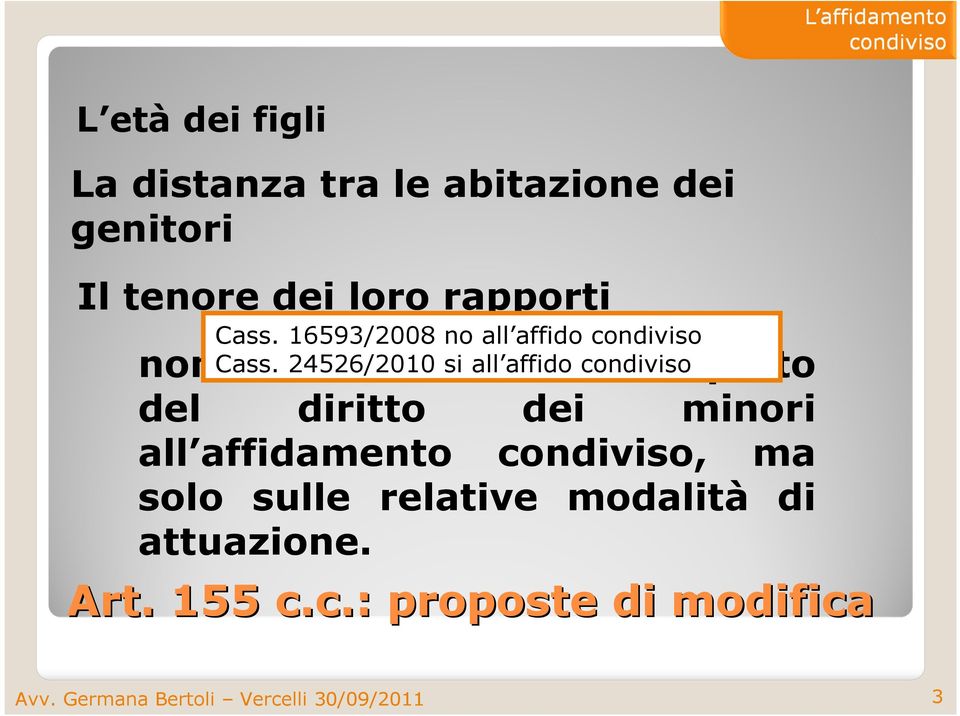 rilevano 24526/2010 ai si all affido fini del condiviso rispetto del diritto dei minori all