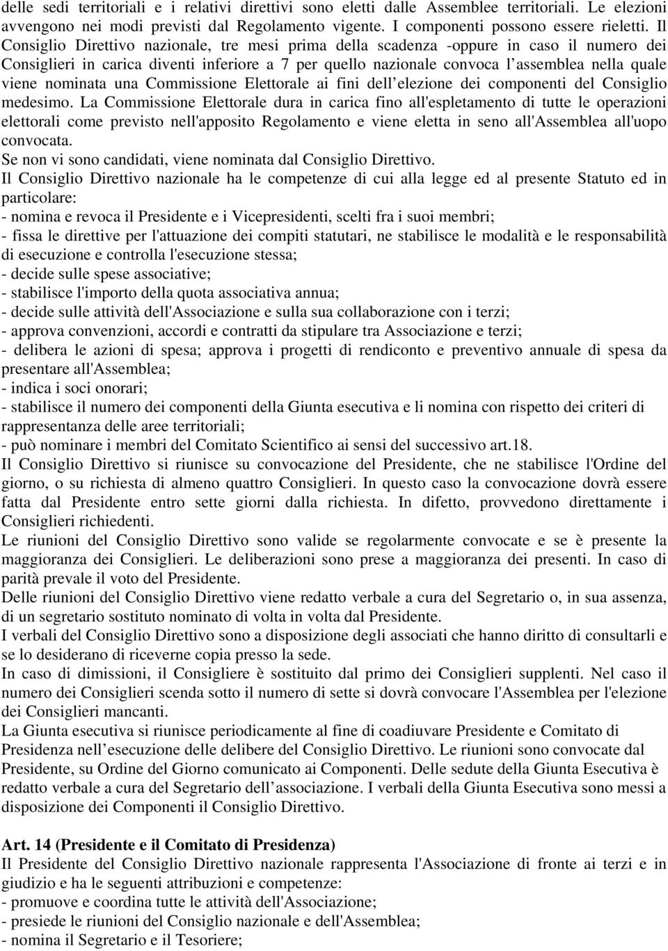 nominata una Commissione Elettorale ai fini dell elezione dei componenti del Consiglio medesimo.