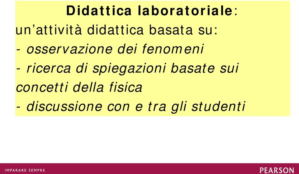 fenomeni - ricerca di spiegazioni basate sui