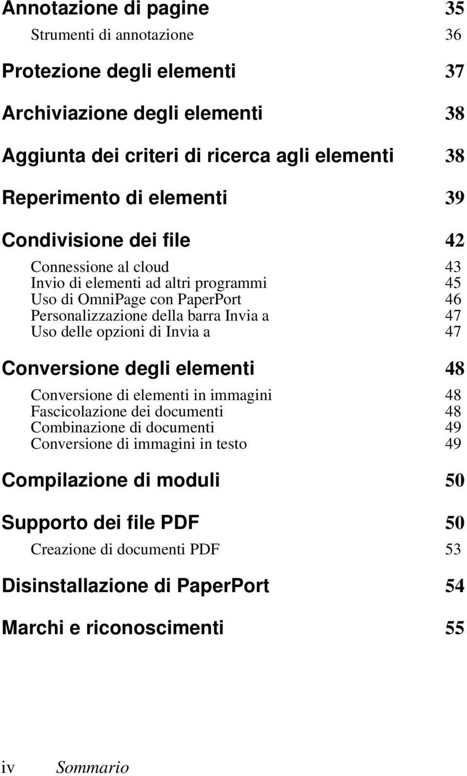 47 Uso delle opzioni di Invia a 47 Conversione degli elementi 48 Conversione di elementi in immagini 48 Fascicolazione dei documenti 48 Combinazione di documenti 49
