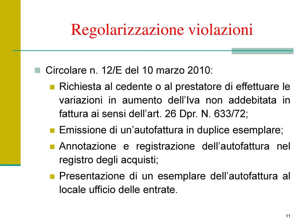 Iva non addebitata in fattura ai sensi dell art. 26 Dpr. N.