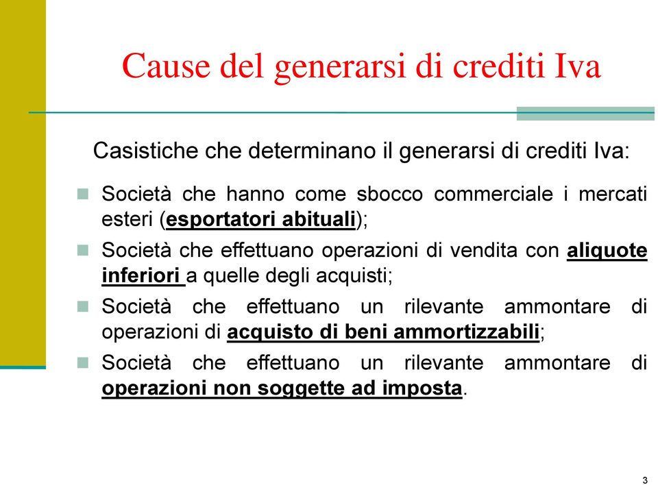 con aliquote inferiori a quelle degli acquisti; Società che effettuano un rilevante ammontare di operazioni di