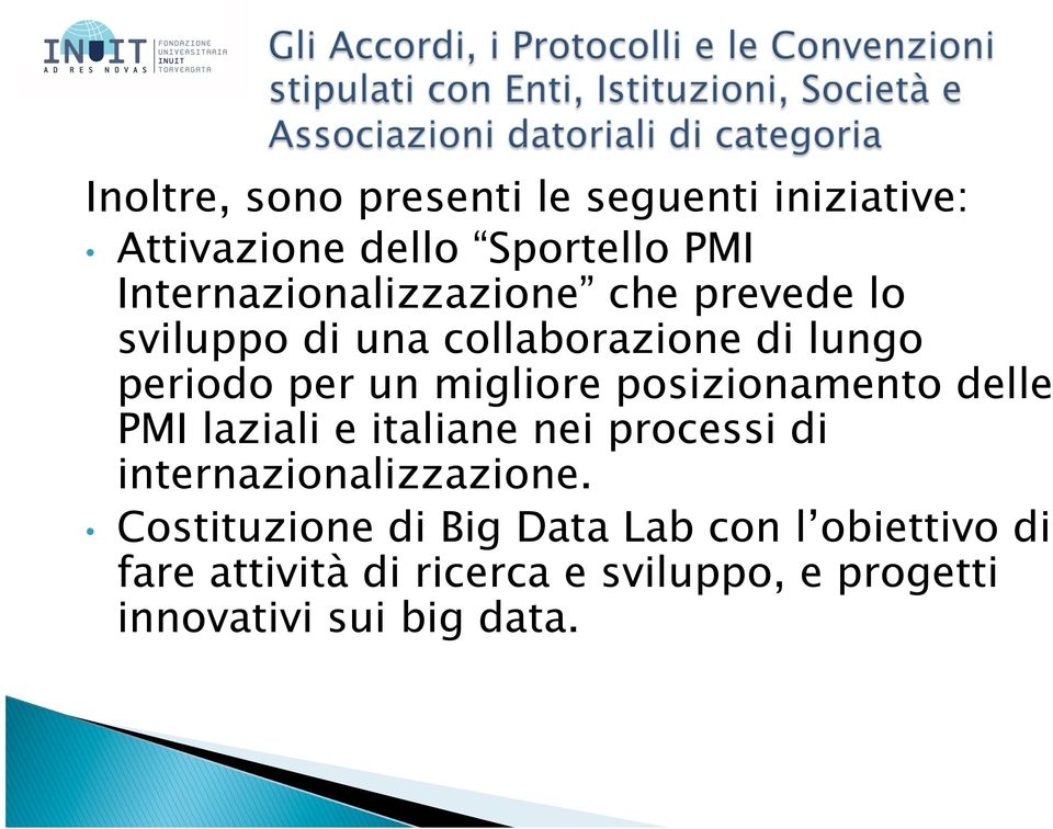 migliore posizionamento delle PMI laziali e italiane nei processi di internazionalizzazione.