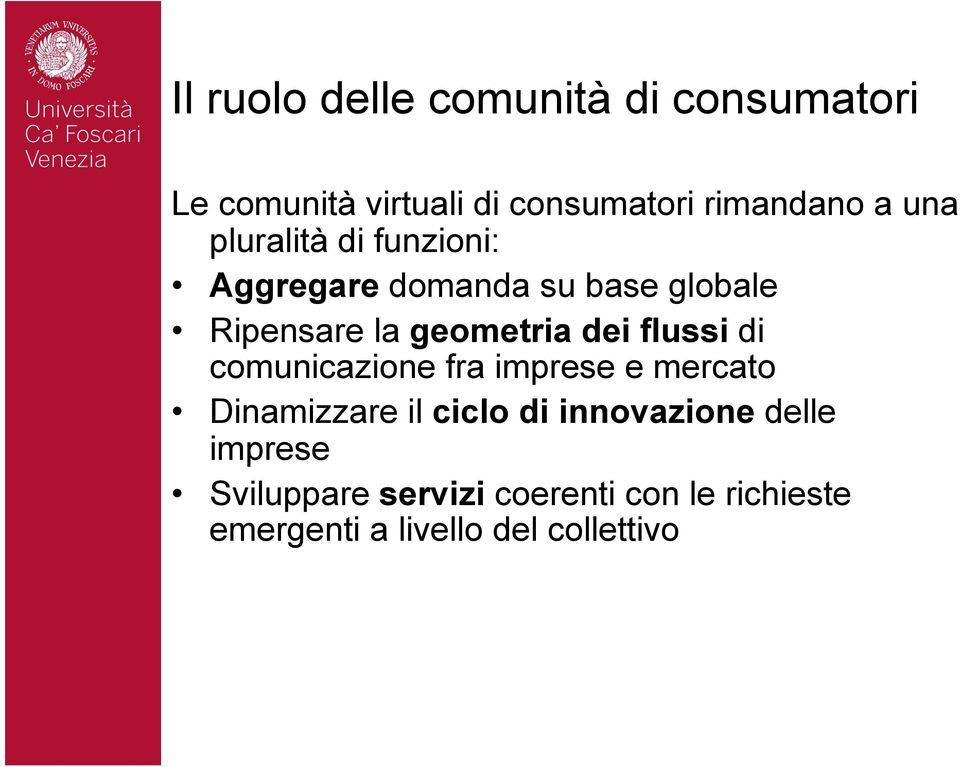 flussi di comunicazione fra imprese e mercato Dinamizzare il ciclo di innovazione delle