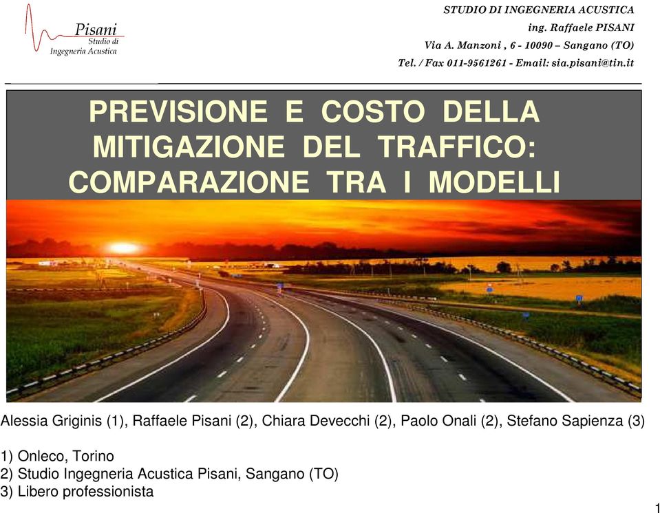 it PREVISIONE E COSTO DELLA MITIGAZIONE DEL TRAFFICO: COMPARAZIONE TRA I MODELLI Alessia Griginis (1),
