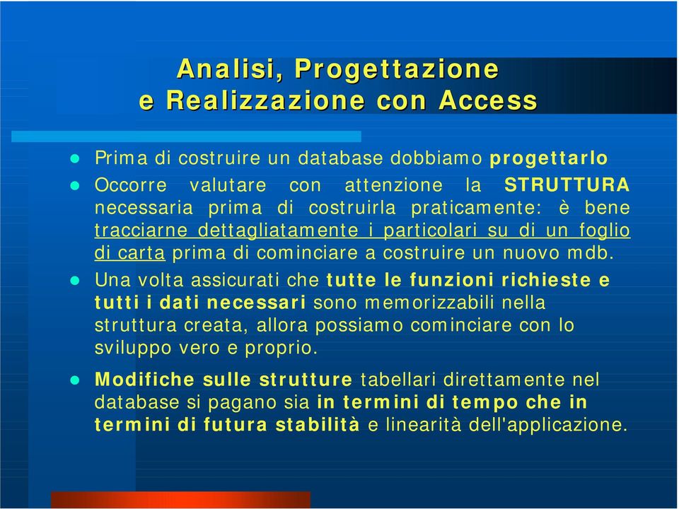 prima di cominciare a costruire un nuovo mdb.