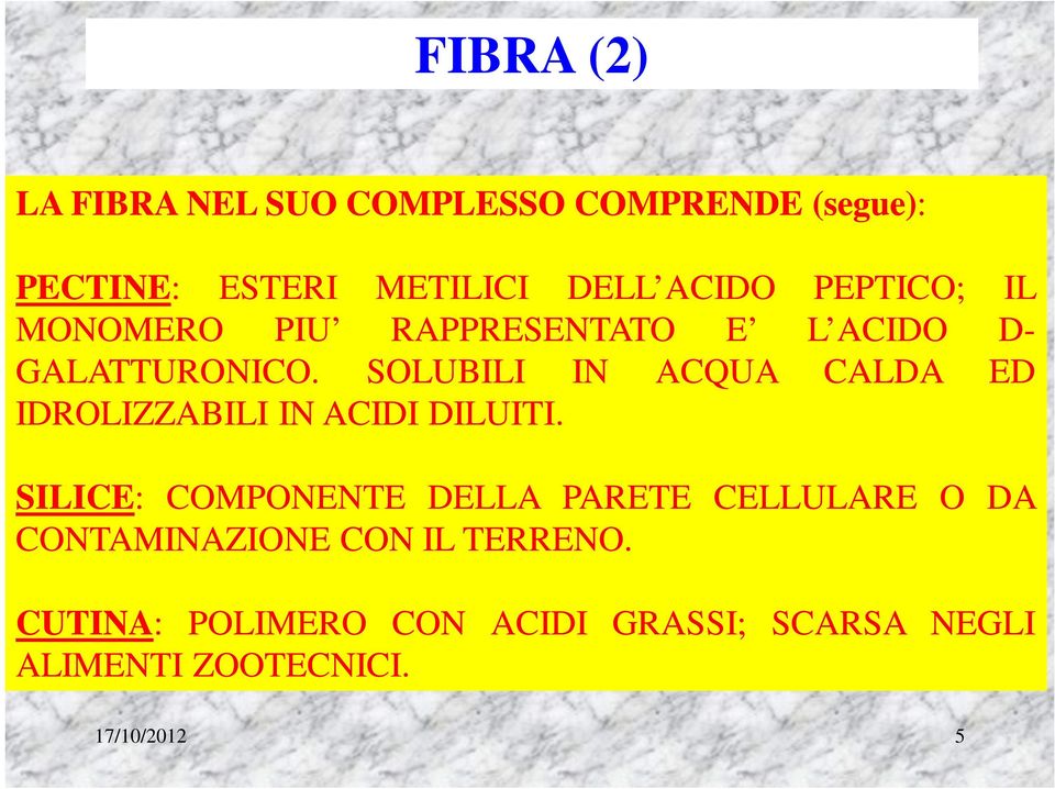 SOLUBILI IN ACQUA CALDA ED IDROLIZZABILI IN ACIDI DILUITI.