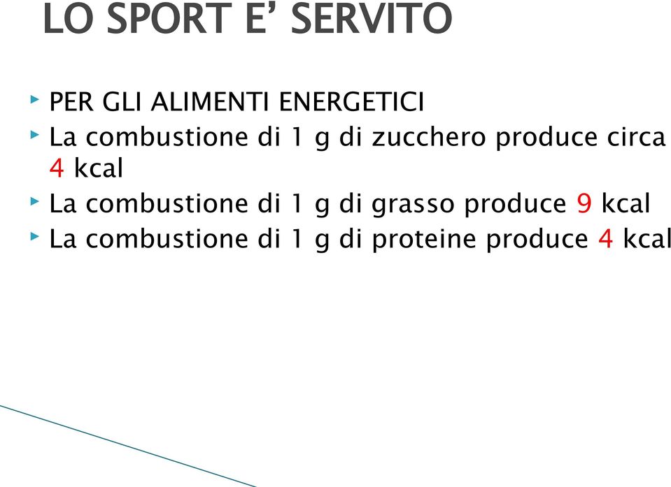 combustione di 1 g di grasso produce 9 kcal