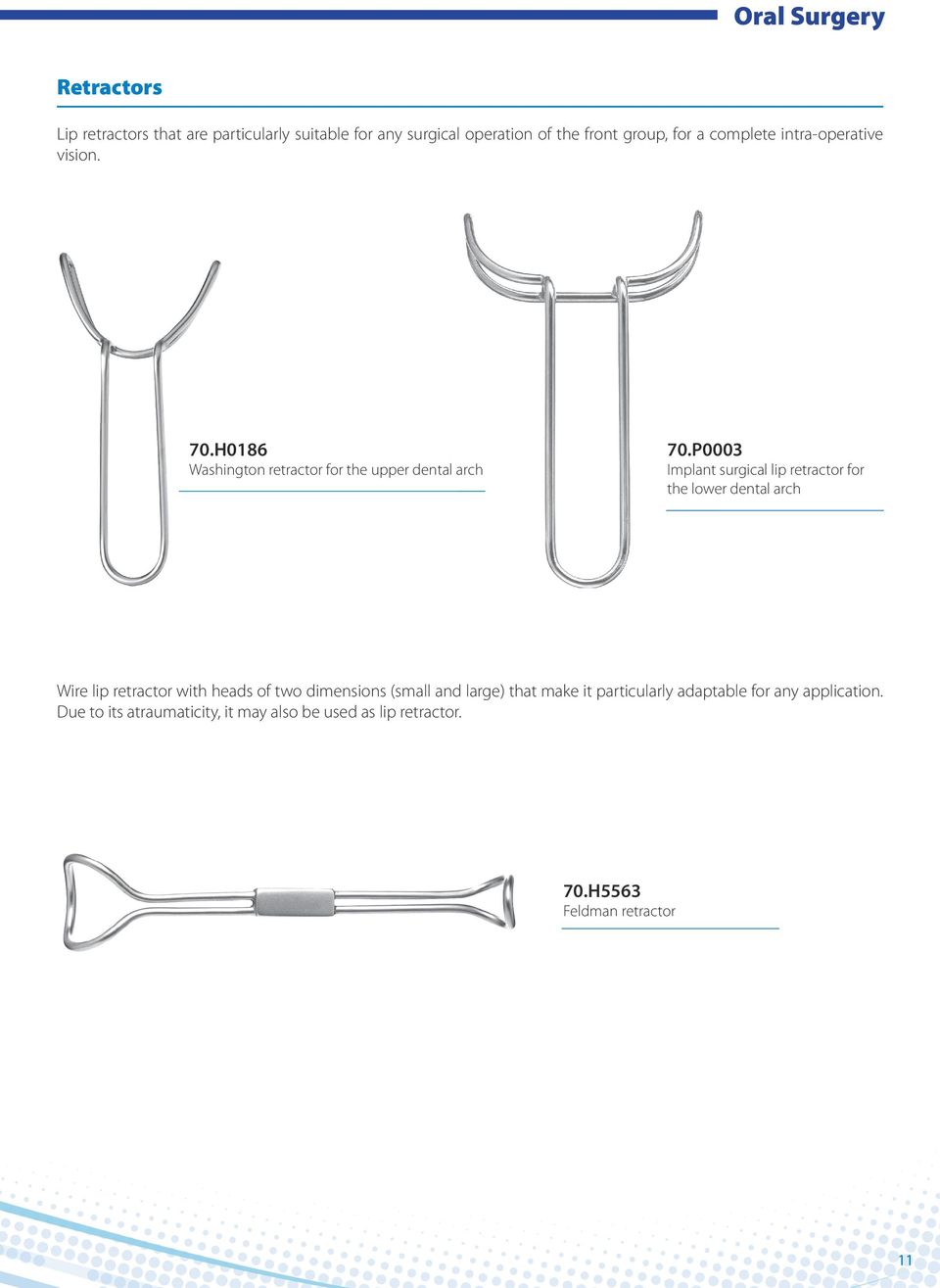 P0003 Washington retractor for the upper dental arch Implant surgical lip retractor for the lower dental arch Wire lip