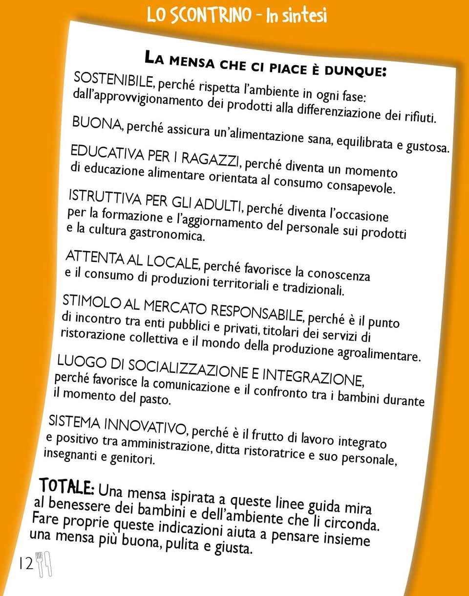 EDUCATIVA PER I RAGAZZI, perché diventa un momento di educazione alimentare orientata al consumo consapevole.