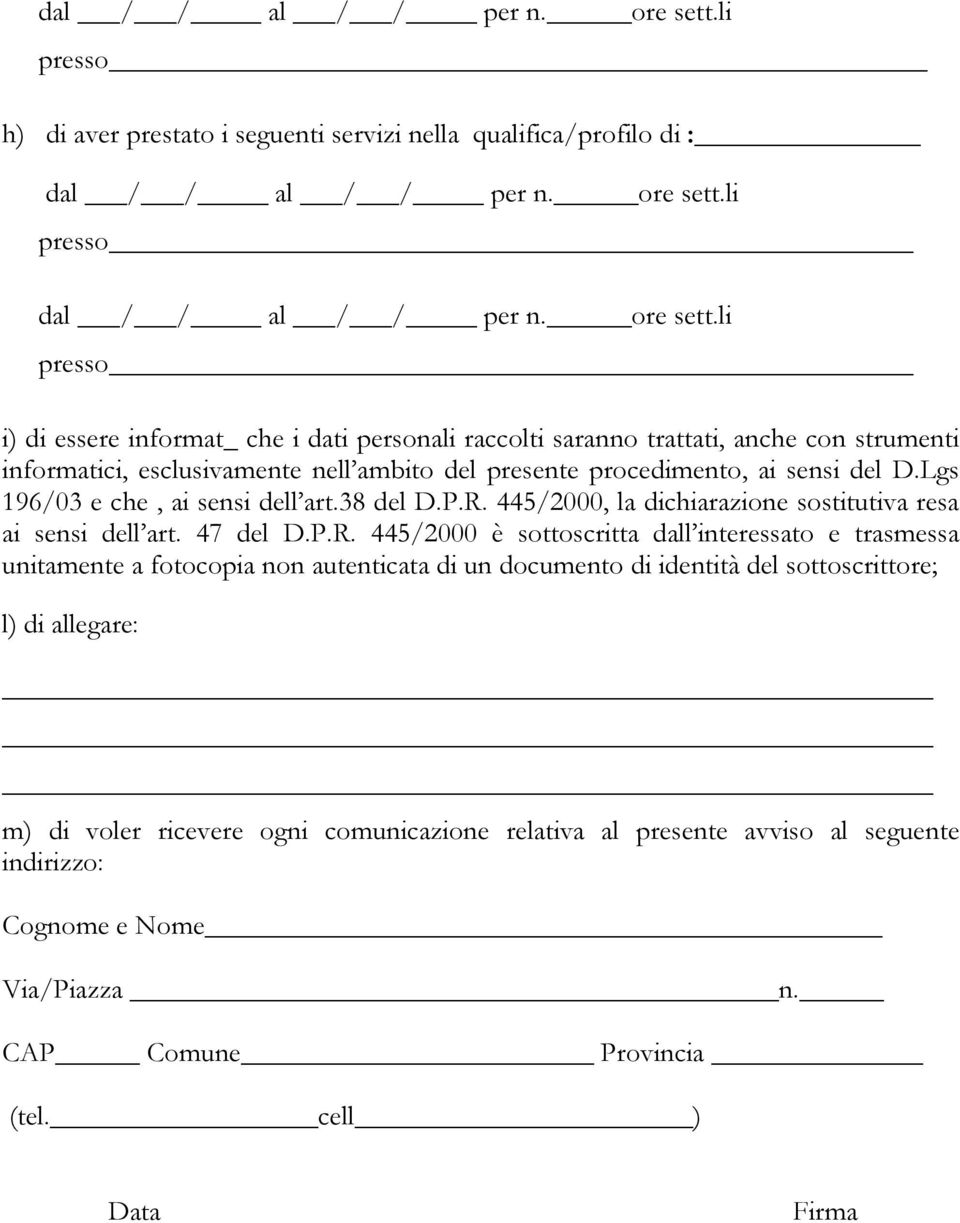 445/2000, la dichiarazione sostitutiva resa ai sensi dell art. 47 del D.P.R.