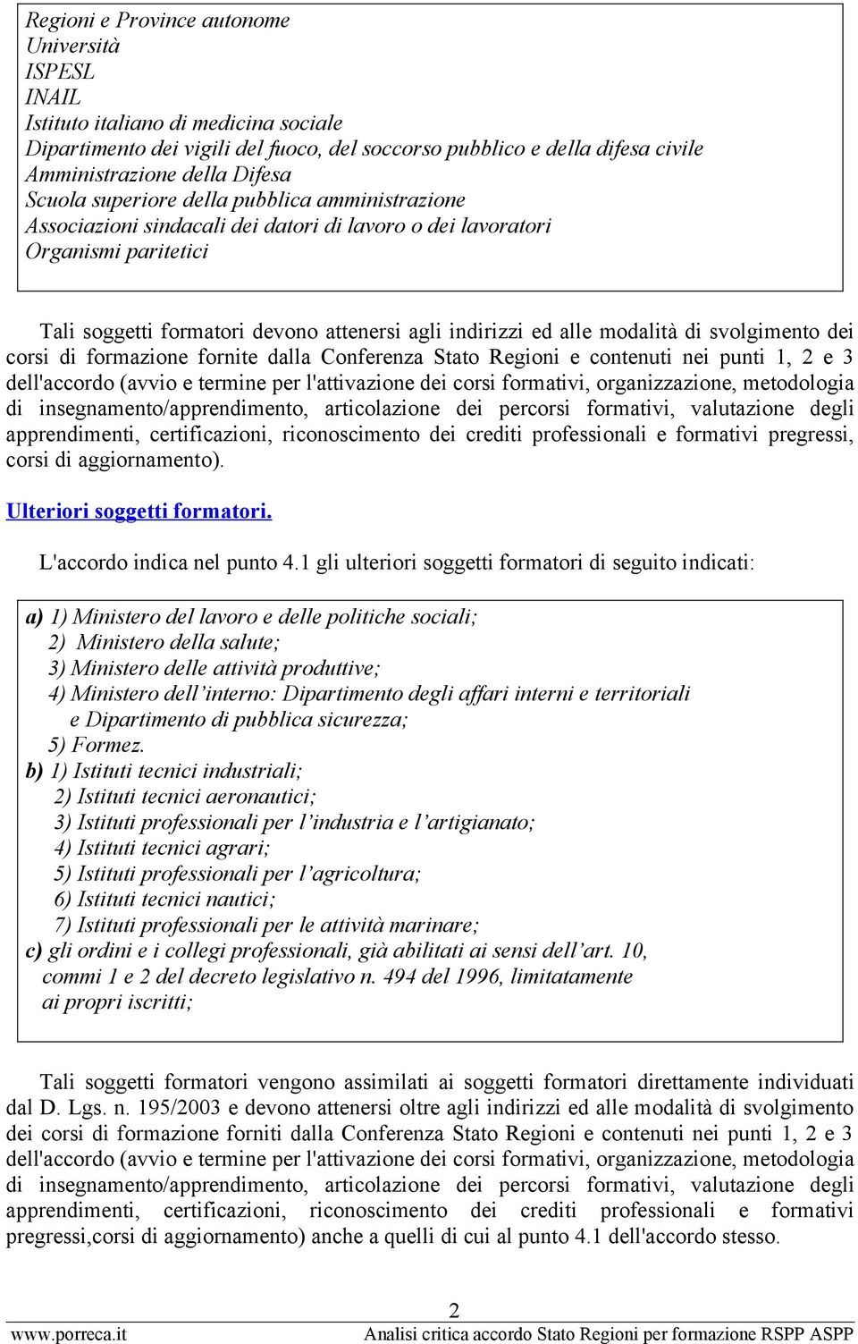 modalità di svolgimento dei corsi di formazione fornite dalla Conferenza Stato Regioni e contenuti nei punti 1, 2 e 3 dell'accordo (avvio e termine per l'attivazione dei corsi formativi,