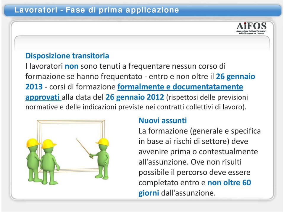 previsioni normative e delle indicazioni previste nei contratti collettivi di lavoro).