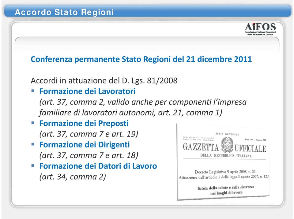 37, comma 2, valido anche per componenti l impresa familiare di lavoratori autonomi, art.