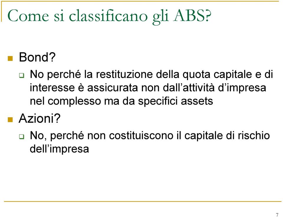 è assicurata non dall attività d impresa nel complesso ma da