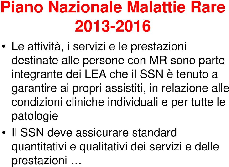 propri assistiti, in relazione alle condizioni cliniche individuali e per tutte le