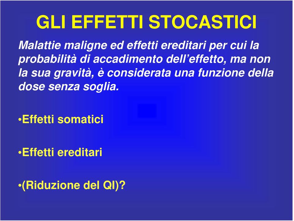 la sua gravità, è considerata una funzione della dose senza