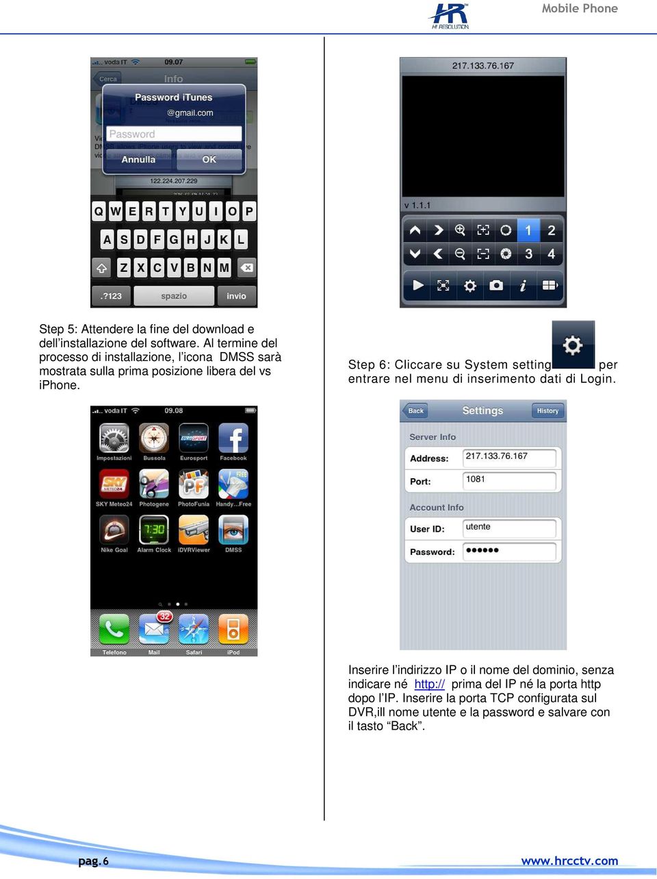 Step 6: Cliccare su System setting per entrare nel menu di inserimento dati di Login.