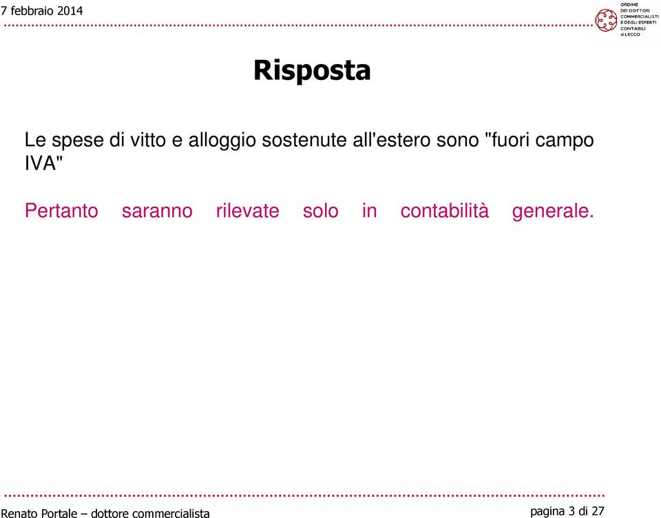 campo IVA" Pertanto saranno rilevate