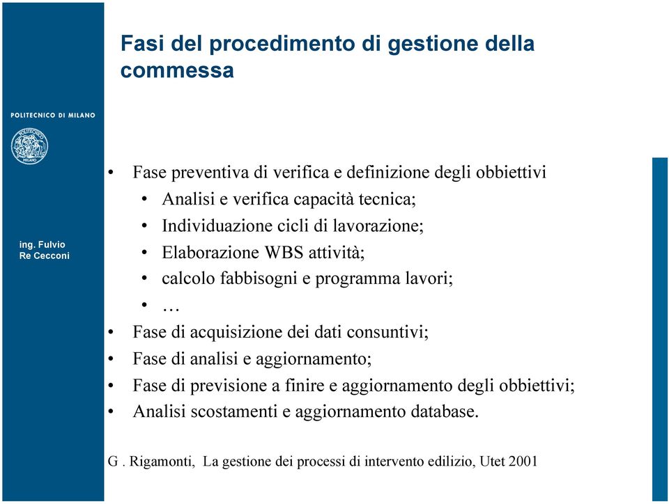 lavori; Fase di acquisizione dei dati consuntivi; Fase di analisi e aggiornamento; Fase di previsione a finire e