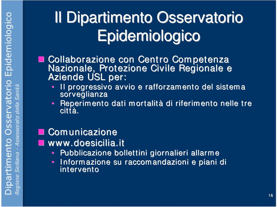 sorveglianza Reperimento dati mortalità di riferimento nelle tre città. Comunicazione www.