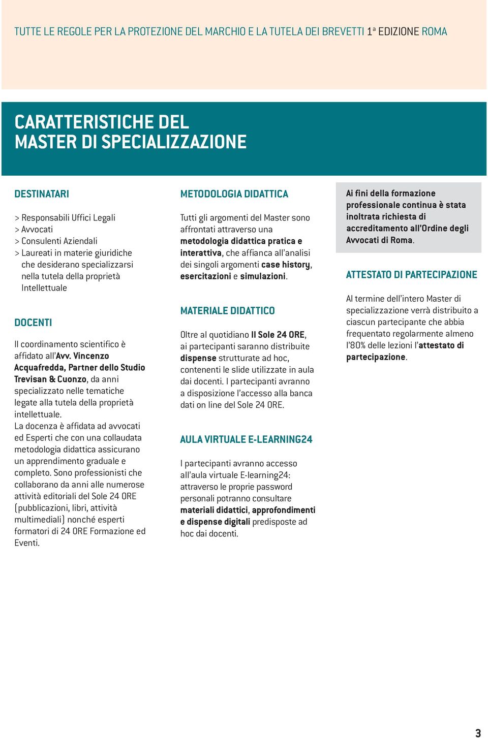 Vincenzo Acquafredda, Partner dello Studio Trevisan & Cuonzo, da anni specializzato nelle tematiche legate alla tutela della proprietà intellettuale.