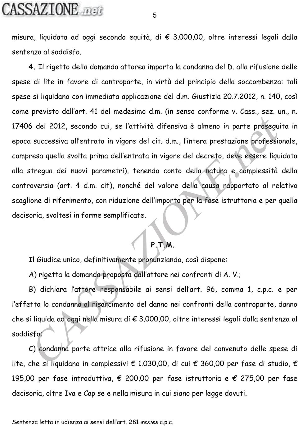 140, così come previsto dall art. 41 del medesimo d.m. (in senso conforme v. Cass., sez. un., n.