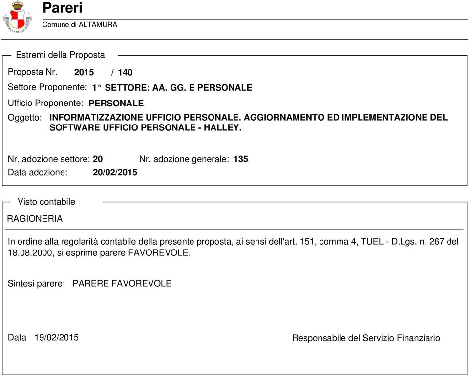 AGGIORNAMENTO ED IMPLEMENTAZIONE DEL SOFTWARE UFFICIO PERSONALE - HALLEY. Nr. adozione settore: 20 Nr.