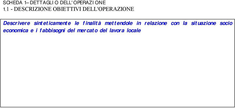 sinteticamente le finalità mettendole in relazione con