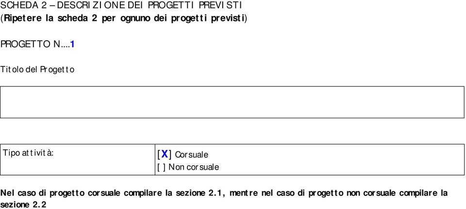 ..1 Titolo del Progetto Tipo attività: [X] Corsuale [ ] Non corsuale Nel