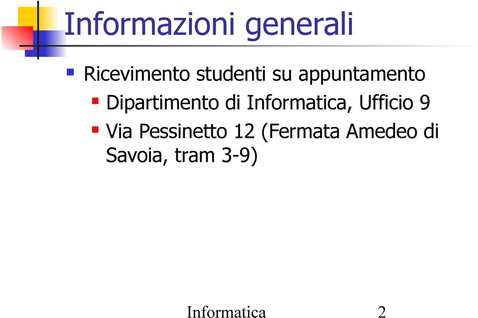 Informatica, Ufficio 9 Via Pessinetto 12