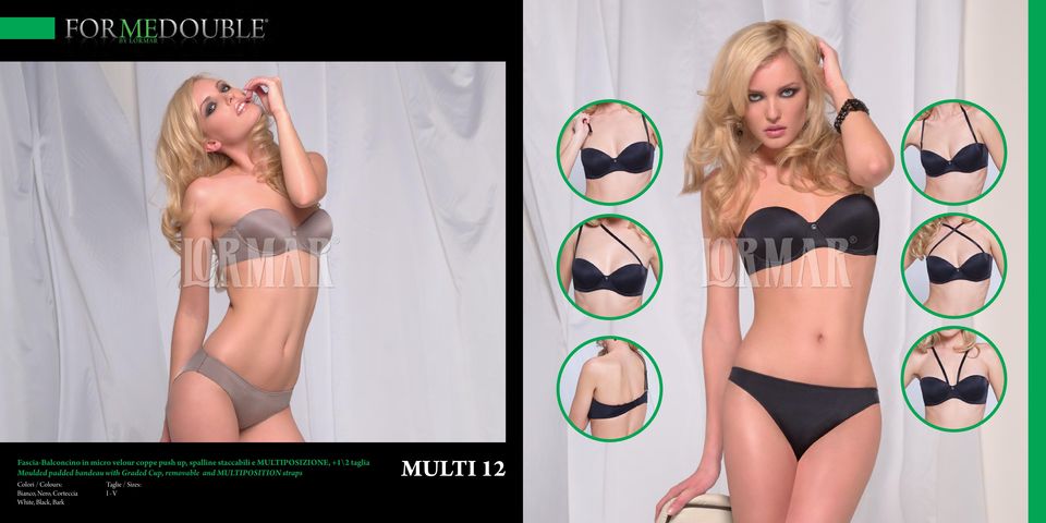 with Graded Cup, removable and MULTIPOSITION straps Colori /