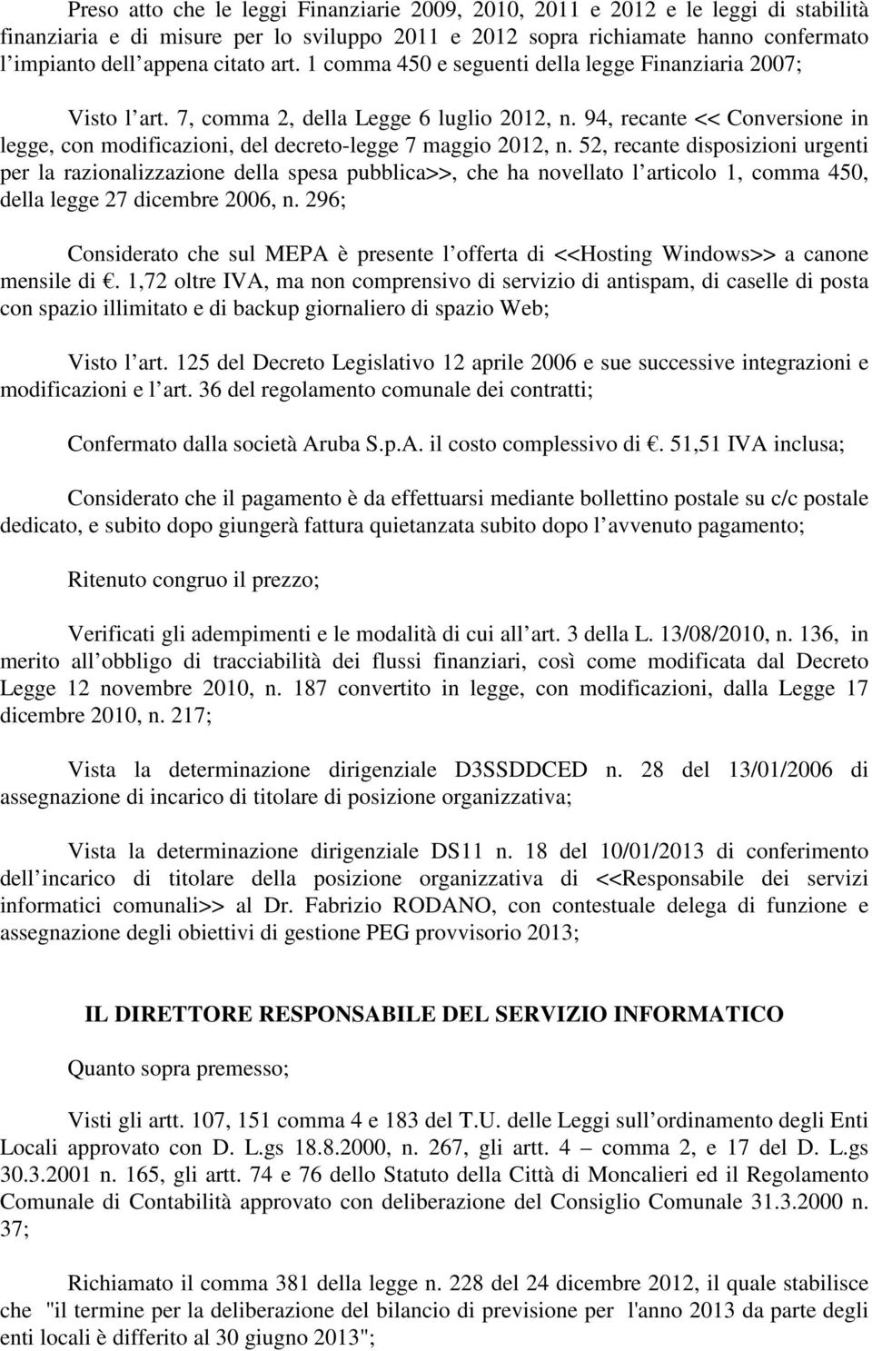 94, recante << Conversione in legge, con modificazioni, del decreto-legge 7 maggio 2012, n.