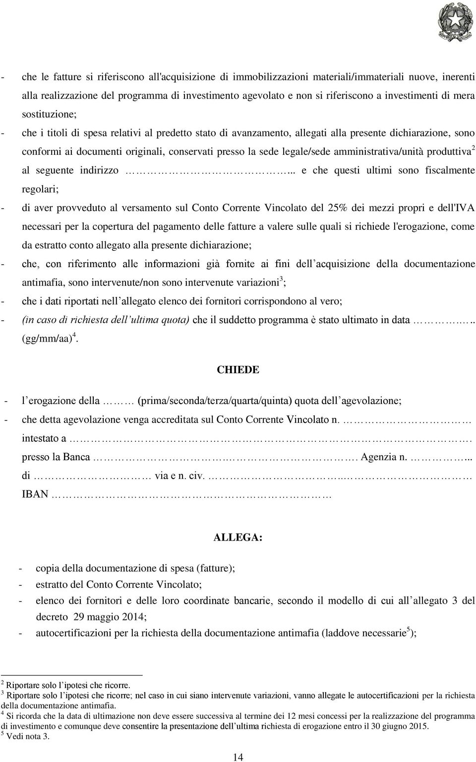 sede legale/sede amministrativa/unità produttiva 2 al seguente indirizzo.