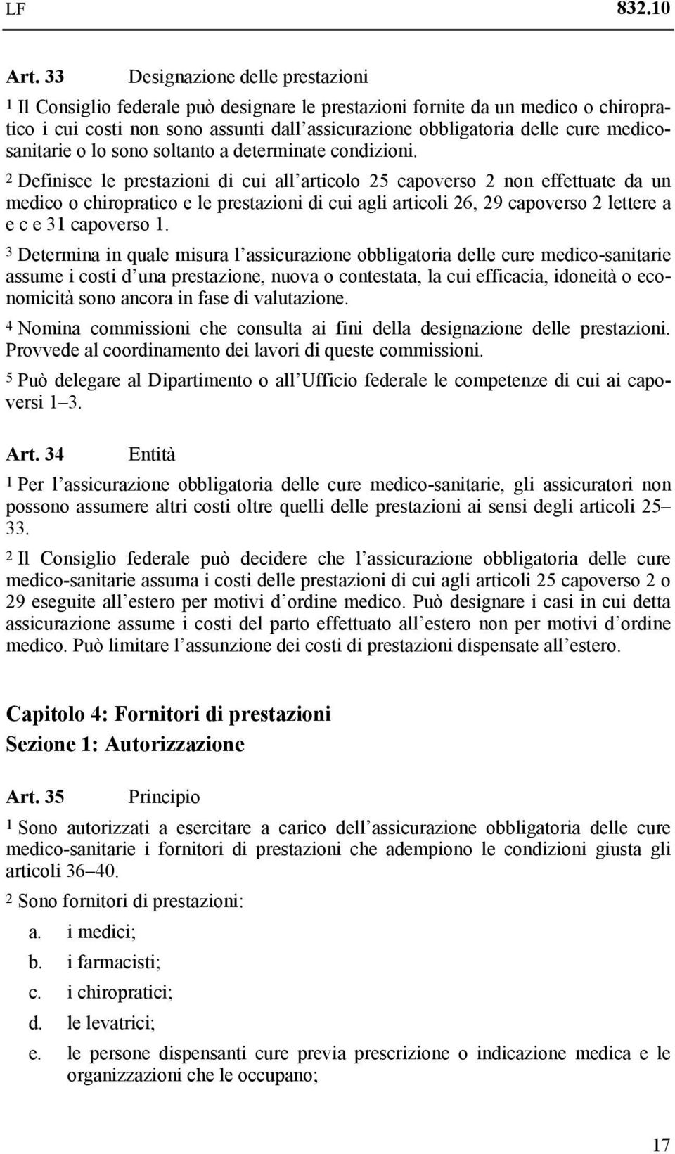 medicosanitarie o lo sono soltanto a determinate condizioni.