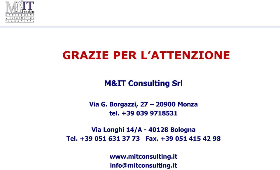 +39 039 9718531 Via Longhi 14/A - 40128 Bologna Tel.