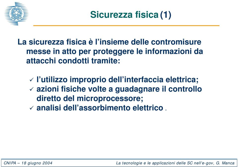 utilizzo improprio dell interfaccia elettrica; azioni fisiche volte a