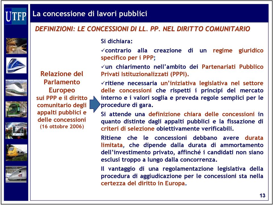 regime giuridico specifico per i PPP; un chiarimento nell ambito dei Partenariati Pubblico Privati Istituzionalizzati (PPPI).