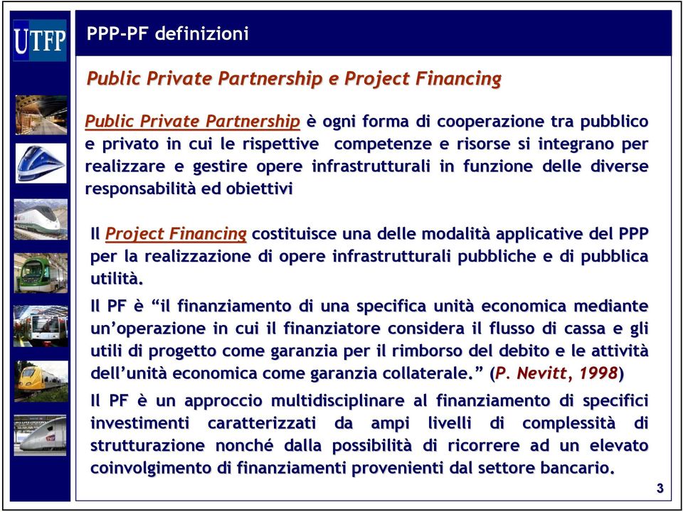 opere infrastrutturali pubbliche e di pubblica utilità.