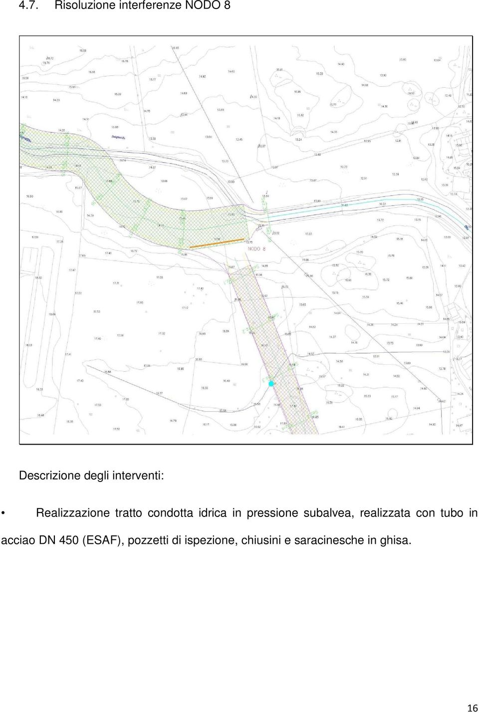 pressione subalvea, realizzata con tubo in acciao DN 450